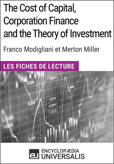 The Cost of Capital, Corporation Finance and the Theory of Investment de Merton Miller -  Encyclopaedia Universalis - Encyclopaedia Universalis