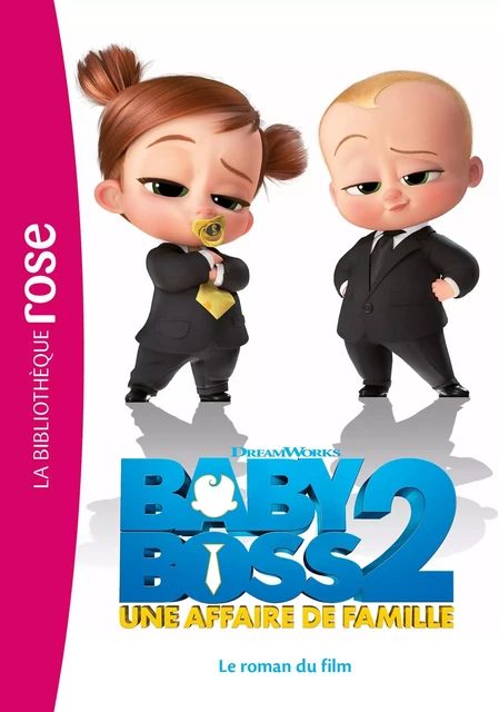 Boss Baby 2 - Le roman du film -  Dreamworks - Hachette Jeunesse