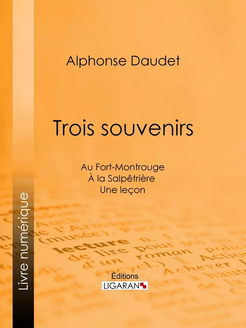 Trois souvenirs - Alphonse Daudet,  Ligaran - Ligaran