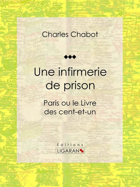 Une infirmerie de prison - Charles Chabot,  Ligaran - Ligaran