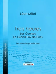 Trois heures - Les Courses, le Grand Prix de Paris