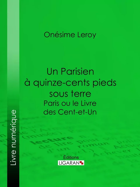 Un Parisien à 15 000 pieds sous terre - Onésime Leroy,  Ligaran - Ligaran