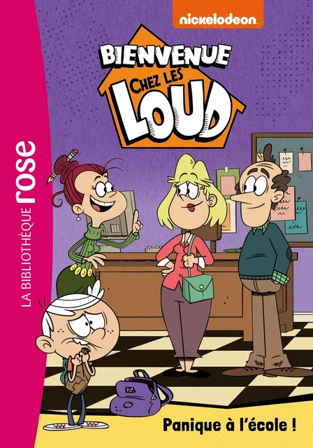 Bienvenue chez les Loud 29 - Panique à l'école ! -  Nickelodeon - Hachette Jeunesse