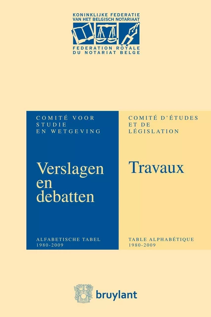 Verslagen&Debatten van het Comité voor Studie en Wetgeving/Travaux du Comité d'Etudes&de Législation Anniversaire -  Anonyme - Bruylant