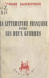 La littérature française entre les deux guerres, 1919-1939