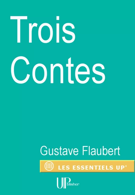 Trois Contes - Gustave Flaubert - UPblisher