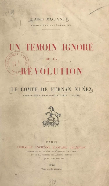 Un témoin ignoré de la Révolution : le comte de Fernan Nuñez, ambassadeur d'Espagne à Paris (1787-1791) - Albert Mousset - FeniXX réédition numérique