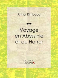 Voyage en Abyssinie et au Harrar