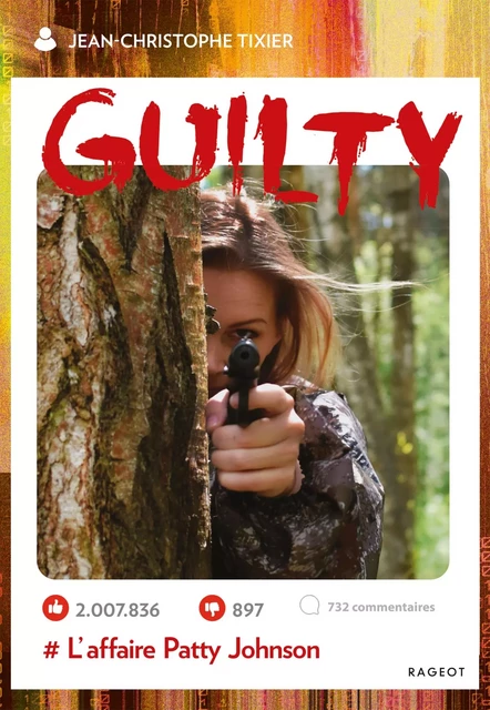 GUILTY - L'affaire Patty Johnson - Jean-Christophe Tixier - Rageot Editeur