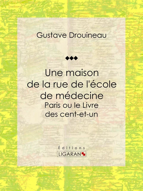 Une maison de la rue de l'école de médecine - Gustave Drouineau,  Ligaran - Ligaran