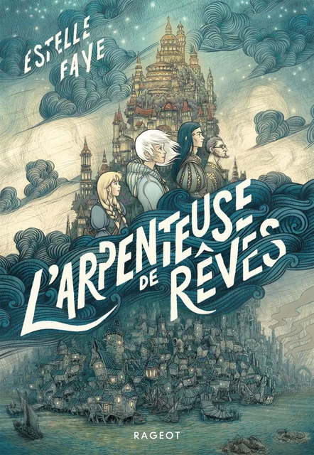 L'Arpenteuse de rêves - Estelle Faye - Rageot Editeur