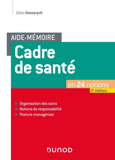 Aide-mémoire - Cadre de santé - 2e éd. - Gilles Desserprit - Dunod