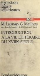 Introduction à la vie littéraire du XVIIIe siècle