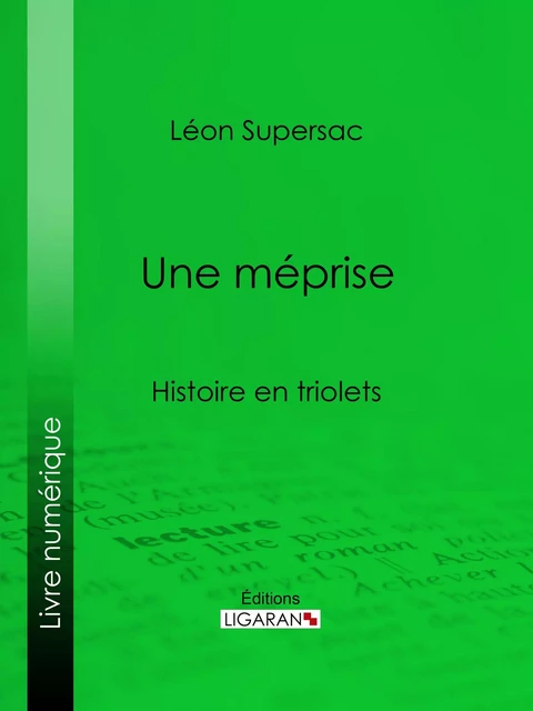 Une méprise - Léon Supersac,  Ligaran - Ligaran