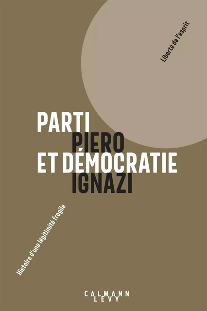 Parti et démocratie - Piero Ignazi - Calmann-Lévy