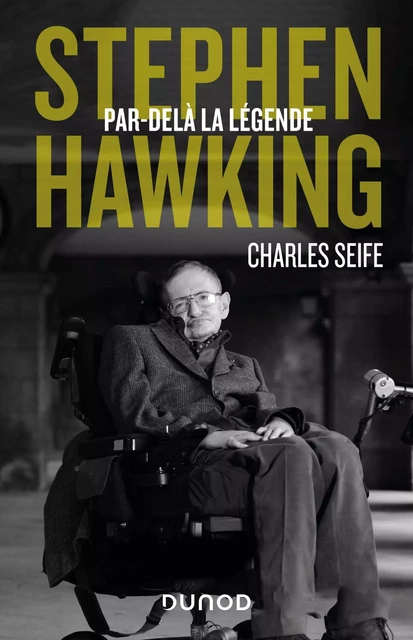 Stephen Hawking - Par-delà la légende - Charles Seife - Dunod