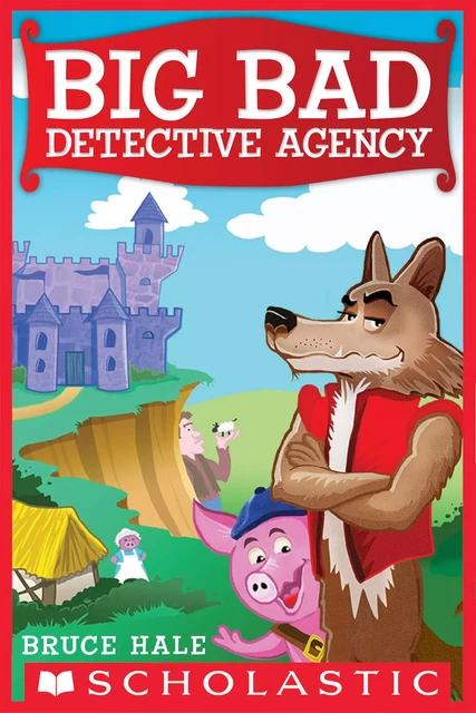 Big Bad Detective Agency - Bruce Hale - Scholastic USnada Ltd