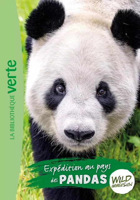 Wild Immersion 08 - Expédition au pays des pandas - Hachette Livre,  Wild Immersion - Hachette Jeunesse