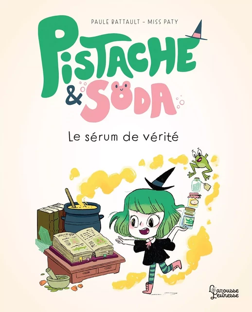 Pistache et le sérum de vérité - Paule Battault - Larousse