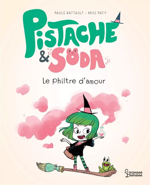 Pistache et le philtre d'amour - Paule Battault - Larousse