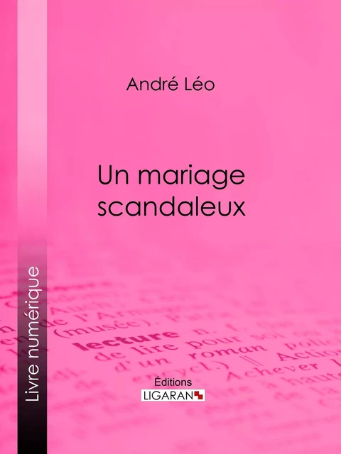 Un mariage scandaleux - André Léo - Ligaran