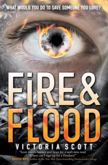 Fire & Flood - Victoria Scott - Scholastic USnada Ltd