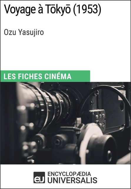 Voyage à Tōkyō d'Ozu Yasujiro -  Encyclopaedia Universalis - Encyclopaedia Universalis