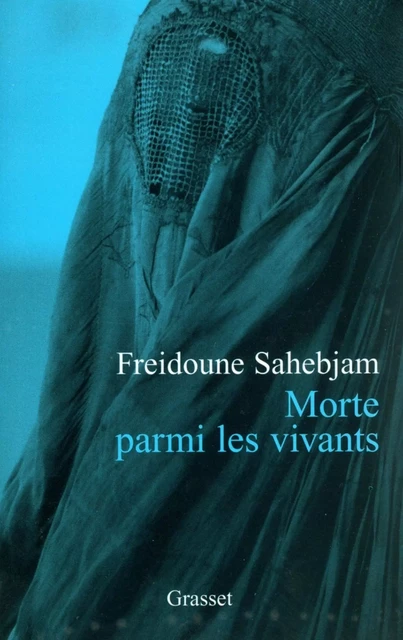 Morte parmi les vivants - Freidoune Sahebjam - Grasset