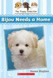 The Puppy Collection #4: Bijou Needs a Home