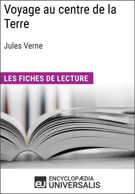 Voyage au centre de la Terre de Jules Verne -  Encyclopaedia Universalis - Encyclopaedia Universalis