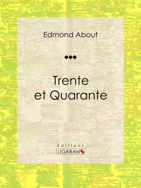 Trente et Quarante - Edmond About,  Ligaran - Ligaran