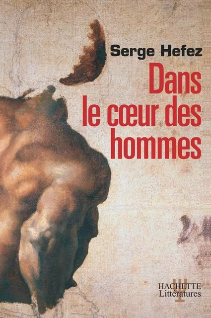 Dans le coeur des hommes - Serge Hefez - Fayard/Hachette littérature