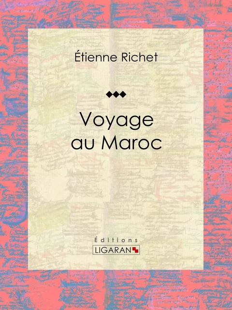 Voyage au Maroc - Étienne Richet,  Ligaran - Ligaran