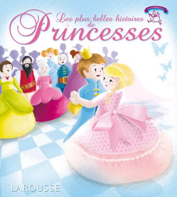 Les plus belles histoires de princesses -  Collectif - Larousse