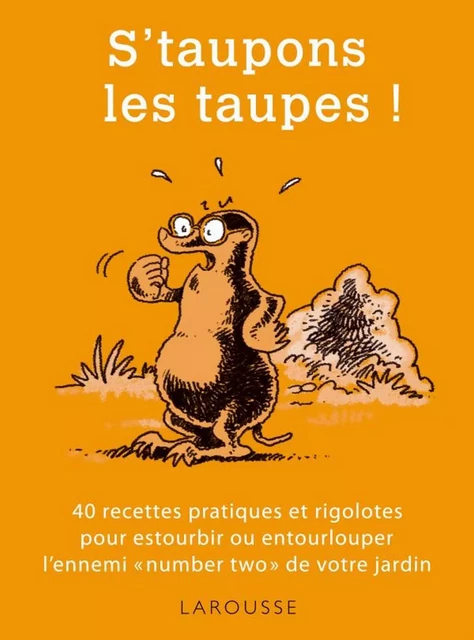 S'taupons les taupes ! - Philippe Blondel - Larousse