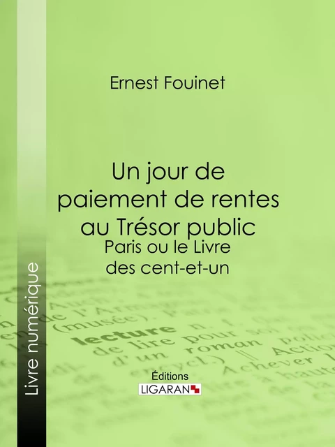 Un jour de paiement de rentes au Trésor public - Ernest Fouinet,  Ligaran - Ligaran