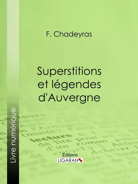 Superstitions et légendes d'Auvergne - F. Chadeyras - Ligaran