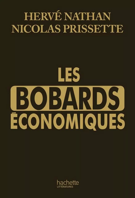 Les bobards économiques - Hervé Nathan, Nicolas Prissette - Hachette Littératures