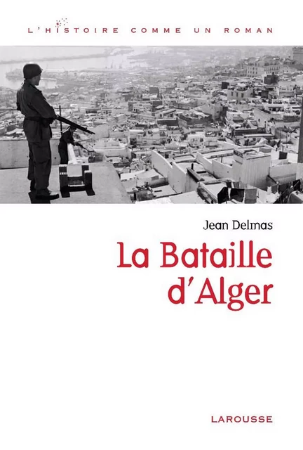 La bataille d'Alger - Jean Delmas - Larousse