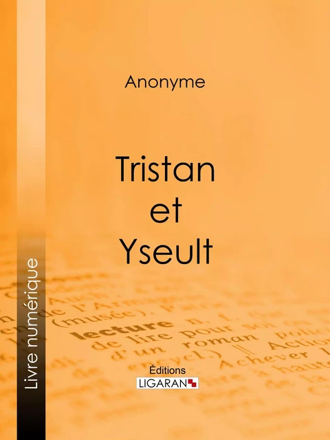 Tristan et Yseult -  Anonyme,  Ligaran - Ligaran