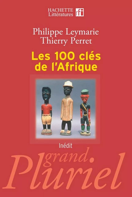 Les 100 clés de l'Afrique - Philippe Leymarie, Thierry Perret - Fayard/Pluriel