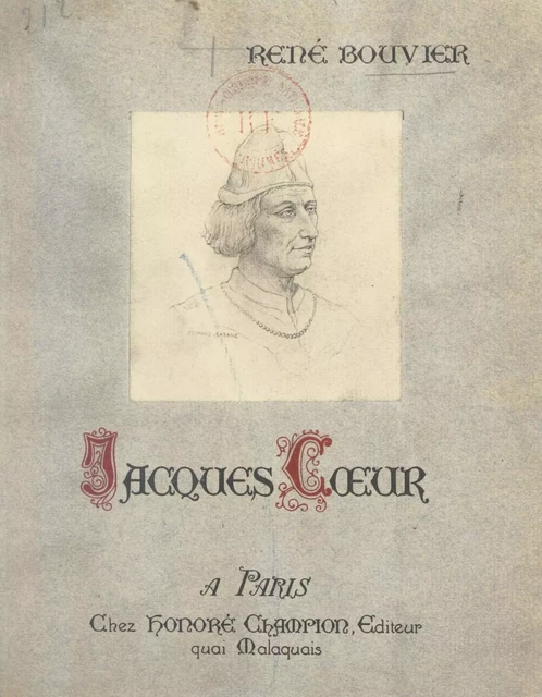 Jacques Cœur, un financier colonial au XVe siècle - René Bouvier - FeniXX réédition numérique