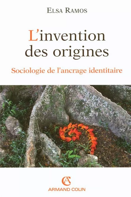 L'invention des origines - Elsa Ramos - Armand Colin