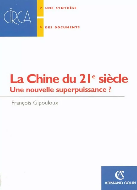 La Chine du 21e siècle - François Gipouloux - Armand Colin