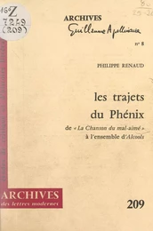 Les trajets du Phénix, de « La chanson du mal-aimé » à l'ensemble d'« Alcools »