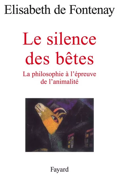 Le silence des bêtes - Elisabeth de Fontenay - Fayard