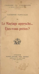 Causeries familiales (2). Le mariage approche... Êtes-vous prêtes ?