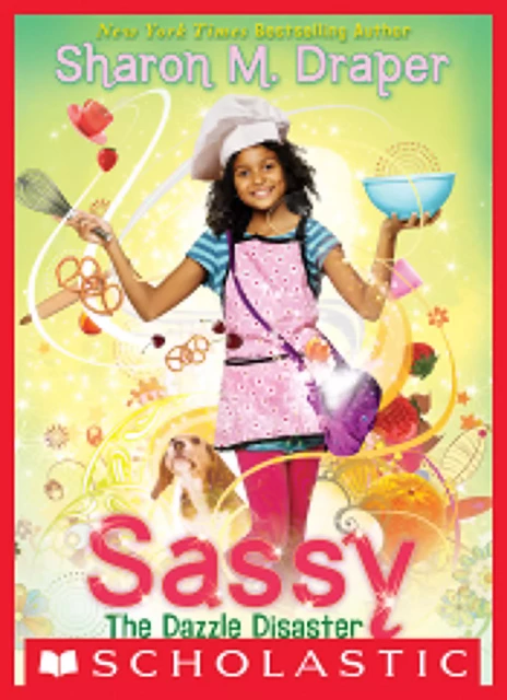 The Dazzle Disaster Dinner Party (Sassy #4) - Sharon M. Draper - Scholastic USnada Ltd