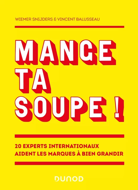 Mange ta soupe ! - Wiemer Snijders, Vincent Balusseau - Dunod