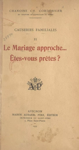 Causeries familiales (2). Le mariage approche... Êtes-vous prêtes ? - Charles Cordonnier - FeniXX réédition numérique